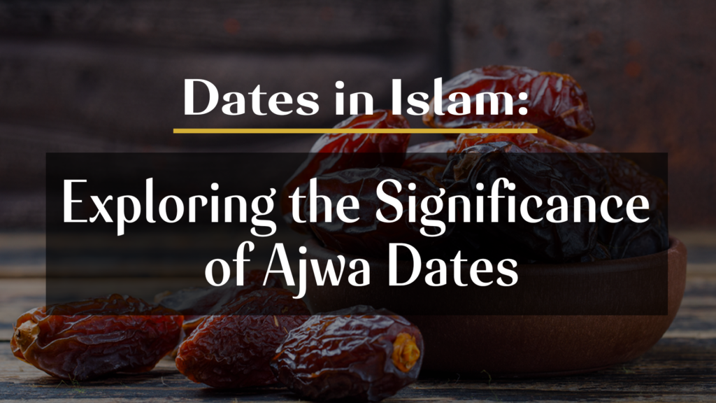 Ajwa dates, health benefits of Ajwa dates, Medina dates, Islamic superfoods, nutritious dates, blessed dates, Ajwa dates benefits, spiritual significance of dates, premium dates